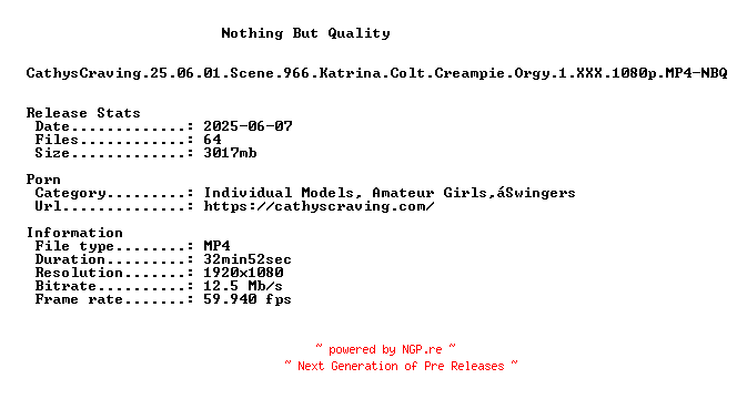 NFO for the release CathysCraving.25.06.01.Scene.966.Katrina.Colt.Creampie.Orgy.1.XXX.1080p.MP4-NBQ by NBQ