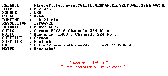 NFO for the release Rise.of.the.Raven.S01E10.GERMAN.DL.720P.WEB.X264-WAYNE by WAYNE