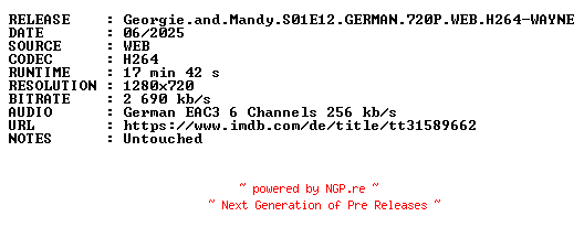 NFO for the release Georgie.and.Mandy.S01E12.GERMAN.720P.WEB.H264-WAYNE by WAYNE
