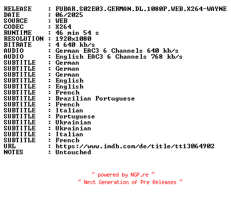 NFO for the release FUBAR.S02E03.GERMAN.DL.1080P.WEB.X264-WAYNE by WAYNE
