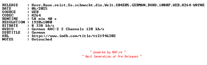 NFO for the release Herr.Raue.reist.So.schmeckt.die.Welt.S04E05.GERMAN.DOKU.1080P.WEB.H264-WAYNE by WAYNE