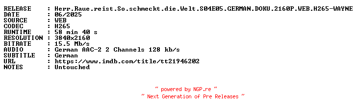 NFO for the release Herr.Raue.reist.So.schmeckt.die.Welt.S04E05.GERMAN.DOKU.2160P.WEB.H265-WAYNE by WAYNE