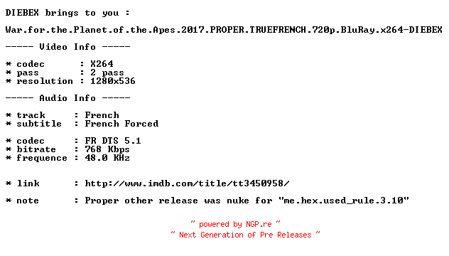 NFO for the release War.for.the.Planet.of.the.Apes.2017.PROPER.TRUEFRENCH.720p.BluRay.x264-DIEBEX by DIEBEX