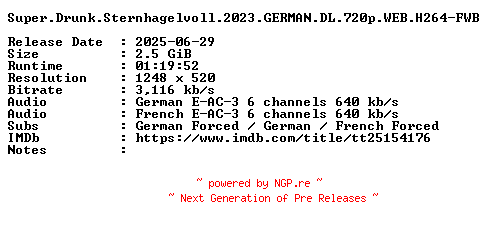 NFO for the release Super.Drunk.Sternhagelvoll.2023.GERMAN.DL.720p.WEB.H264-FWB by FWB