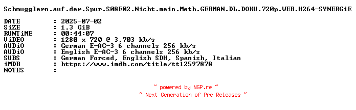 NFO for the release Schmugglern.auf.der.Spur.S08E02.Nicht.mein.Meth.GERMAN.DL.DOKU.720p.WEB.H264-SYNERGiE by SYNERGiE