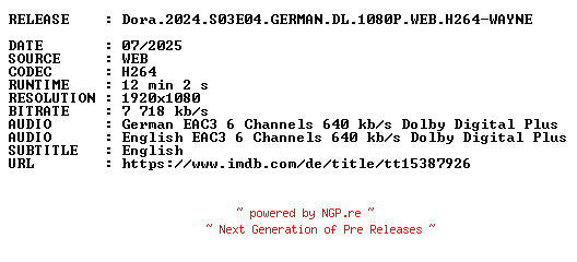 NFO for the release Dora.2024.S03E04.GERMAN.DL.1080P.WEB.H264-WAYNE by WAYNE