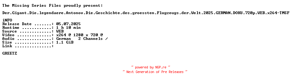NFO for the release Der.Gigant.Die.legendaere.Antonov.Die.Geschichte.des.groessten.Flugzeugs.der.Welt.2025.GERMAN.DOKU.720p.WEB.x264-TMSF by TMSF