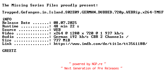 NFO for the release Trapped.Gefangen.in.Island.S02E09.GERMAN.DUBBED.720p.WEBRip.x264-TMSF by TMSF