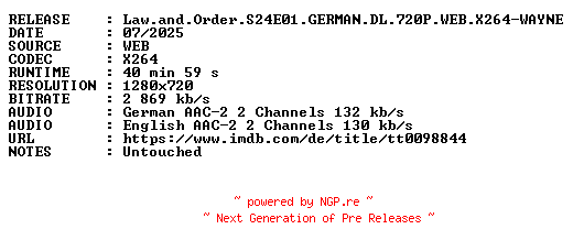 NFO for the release Law.and.Order.S24E01.GERMAN.DL.720P.WEB.X264-WAYNE by WAYNE