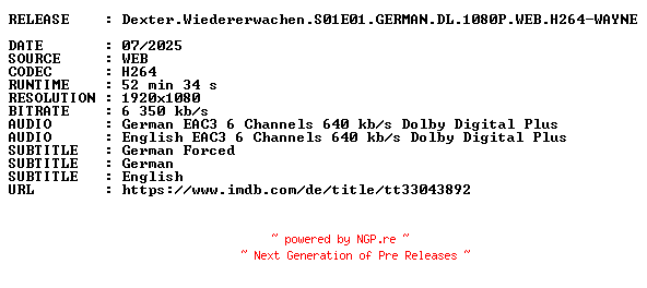 NFO for the release Dexter.Wiedererwachen.S01E01.GERMAN.DL.1080P.WEB.H264-WAYNE by WAYNE