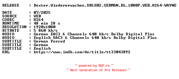 NFO for the release Dexter.Wiedererwachen.S01E02.GERMAN.DL.1080P.WEB.H264-WAYNE by WAYNE