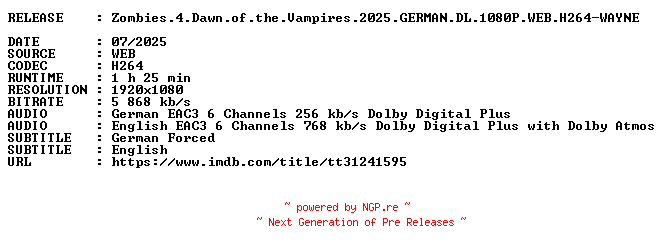 NFO for the release Zombies.4.Dawn.of.the.Vampires.2025.GERMAN.DL.1080P.WEB.H264-WAYNE by WAYNE