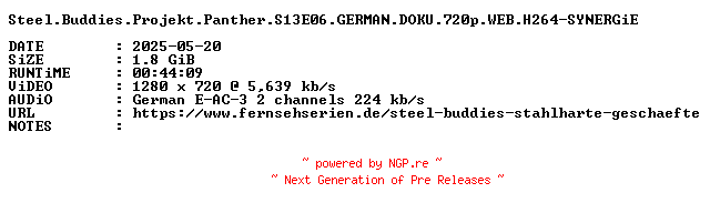NFO for the release Steel.Buddies.Projekt.Panther.S13E06.GERMAN.DOKU.720p.WEB.H264-SYNERGiE by SYNERGiE
