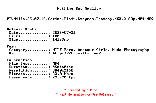 NFO for the release FTVMilfs.25.07.15.Carina.Blair.Stepmom.Fantasy.XXX.2160p.MP4-NBQ by NBQ