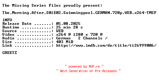 NFO for the release The.Morning.After.S01E02.Swimmingpool.GERMAN.720p.WEB.x264-TMSF by TMSF