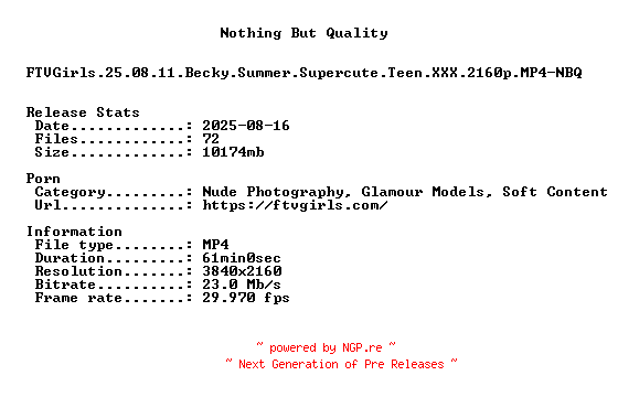 NFO for the release FTVGirls.25.08.11.Becky.Summer.Supercute.Teen.XXX.2160p.MP4-NBQ by NBQ