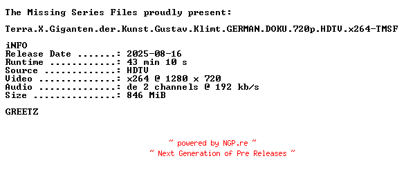 NFO for the release Terra.X.Giganten.der.Kunst.Gustav.Klimt.GERMAN.DOKU.720p.HDTV.x264-TMSF by TMSF