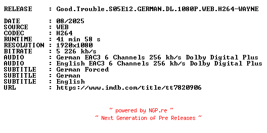 NFO for the release Good.Trouble.S05E12.GERMAN.DL.1080P.WEB.H264-WAYNE by WAYNE