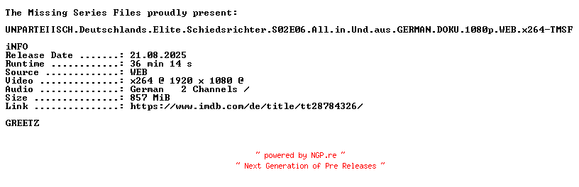 NFO for the release UNPARTEIISCH.Deutschlands.Elite.Schiedsrichter.S02E06.All.in.Und.aus.GERMAN.DOKU.1080p.WEB.x264-TMSF by TMSF