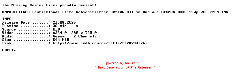 NFO for the release UNPARTEIISCH.Deutschlands.Elite.Schiedsrichter.S02E06.All.in.Und.aus.GERMAN.DOKU.720p.WEB.x264-TMSF by TMSF
