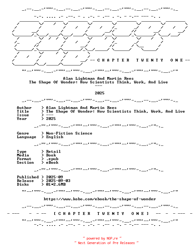 NFO for the release Alan.Lightman.And.Martin.Rees.-.The.Shape.Of.Wonder.How.Scientists.Think.Work.And.Live.2025.RETAIL.EPUB.eBook-CTO by CTO