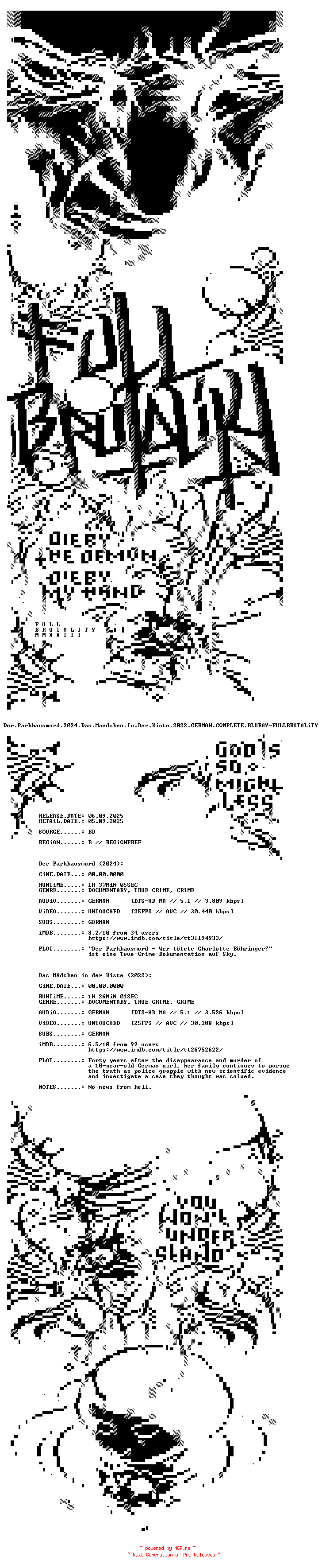 NFO for the release Der.Parkhausmord.2024.Das.Maedchen.In.Der.Kiste.2022.GERMAN.COMPLETE.BLURAY-FULLBRUTALiTY by FULLBRUTALiTY