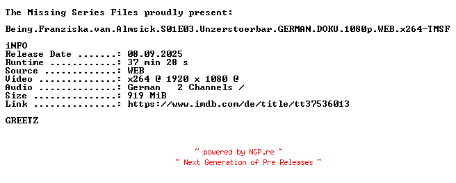 NFO for the release Being.Franziska.van.Almsick.S01E03.Unzerstoerbar.GERMAN.DOKU.1080p.WEB.x264-TMSF by TMSF