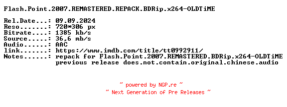 NFO for the release Flash.Point.2007.REMASTERED.REPACK.BDRip.x264-OLDTiME by OLDTiME