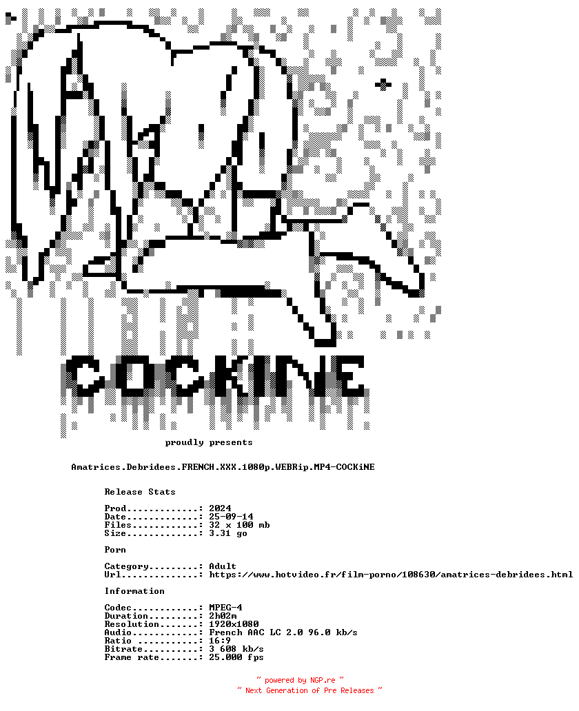 NFO for the release Amatrices.Debridees.FRENCH.XXX.1080p.WEBRip.MP4-COCKiNE by COCKiNE