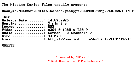 NFO for the release Anonyme.Muetter.S01E15.Schoen.geskypt.GERMAN.720p.WEB.x264-TMSF by TMSF