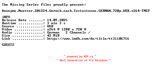 NFO for the release Anonyme.Muetter.S01E24.Geruch.nach.Testosteron.GERMAN.720p.WEB.x264-TMSF by TMSF