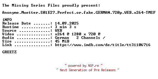 NFO for the release Anonyme.Muetter.S01E27.Perfect.or.fake.GERMAN.720p.WEB.x264-TMSF by TMSF