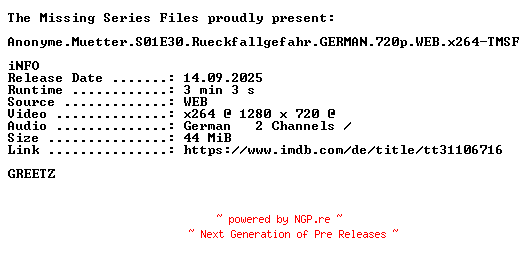 NFO for the release Anonyme.Muetter.S01E30.Rueckfallgefahr.GERMAN.720p.WEB.x264-TMSF by TMSF