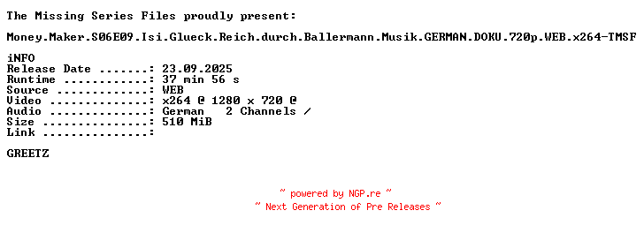 NFO for the release Money.Maker.S06E09.Isi.Glueck.Reich.durch.Ballermann.Musik.GERMAN.DOKU.720p.WEB.x264-TMSF by TMSF
