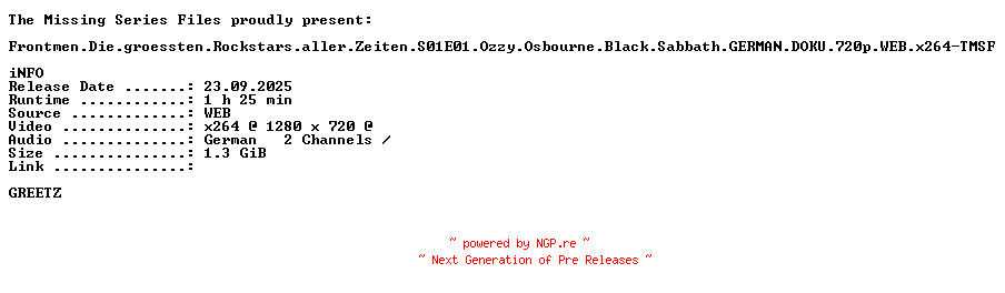 NFO for the release Frontmen.Die.groessten.Rockstars.aller.Zeiten.S01E01.Ozzy.Osbourne.Black.Sabbath.GERMAN.DOKU.720p.WEB.x264-TMSF by TMSF