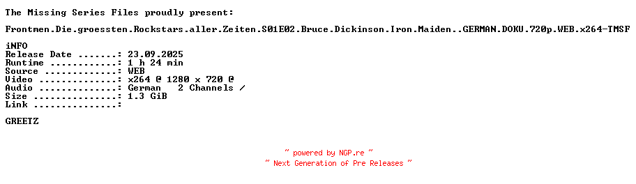 NFO for the release Frontmen.Die.groessten.Rockstars.aller.Zeiten.S01E02.Bruce.Dickinson.Iron.Maiden..GERMAN.DOKU.720p.WEB.x264-TMSF by TMSF