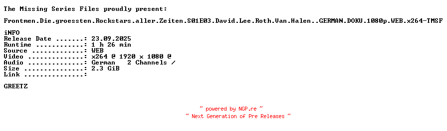 NFO for the release Frontmen.Die.groessten.Rockstars.aller.Zeiten.S01E03.David.Lee.Roth.Van.Halen..GERMAN.DOKU.1080p.WEB.x264-TMSF by TMSF
