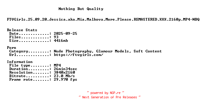 NFO for the release FTVGirls.25.09.20.Jessica.aka.Mia.Malkova.More.Please.REMASTERED.XXX.2160p.MP4-NBQ by NBQ