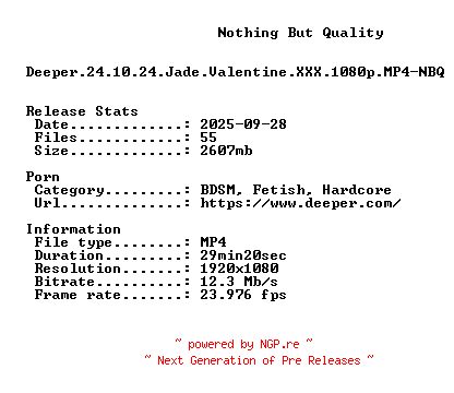 NFO for the release Deeper.24.10.24.Jade.Valentine.XXX.1080p.MP4-NBQ by NBQ