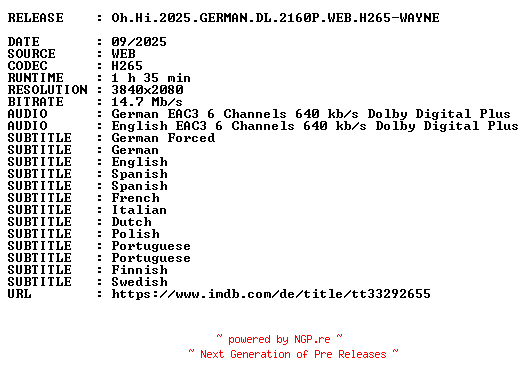 NFO for the release Oh.Hi.2025.GERMAN.DL.2160P.WEB.H265-WAYNE by WAYNE
