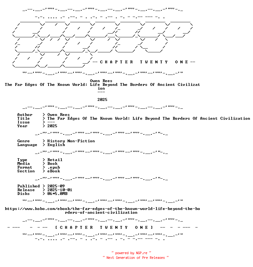 NFO for the release Owen.Rees.-.The.Far.Edges.Of.The.Known.World.Life.Beyond.The.Borders.Of.Ancient.Civilization.2025.RETAIL.EPUB.eBook-CTO by CTO