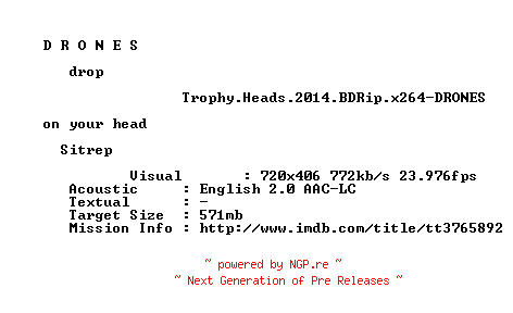 NFO for the release Trophy.Heads.2014.BDRip.x264-DRONES by DRONES