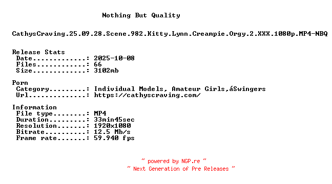 NFO for the release CathysCraving.25.09.28.Scene.982.Kitty.Lynn.Creampie.Orgy.2.XXX.1080p.MP4-NBQ by NBQ