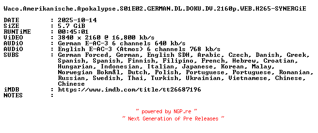 NFO for the release Waco.Amerikanische.Apokalypse.S01E02.GERMAN.DL.DOKU.DV.2160p.WEB.H265-SYNERGiE by SYNERGiE
