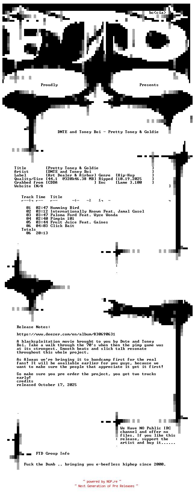 NFO for the release DNTE_and_Toney_Boi-Pretty_Toney_and_Goldie-WEB-2025-FTD by FTD