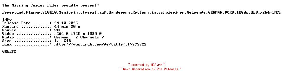 NFO for the release Feuer.und.Flamme.S10E10.Seniorin.stuerzt.auf.Wanderung.Rettung.in.schwierigem.Gelaende.GERMAN.DOKU.1080p.WEB.x264-TMSF by TMSF