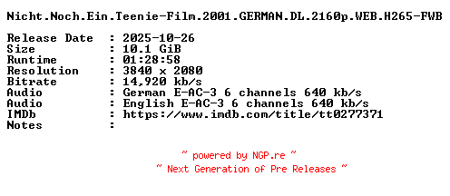 NFO for the release Nicht.Noch.Ein.Teenie-Film.2001.GERMAN.DL.2160p.WEB.H265-FWB by FWB