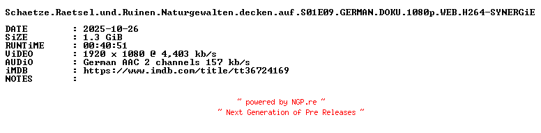 NFO for the release Schaetze.Raetsel.und.Ruinen.Naturgewalten.decken.auf.S01E09.GERMAN.DOKU.1080p.WEB.H264-SYNERGiE by SYNERGiE
