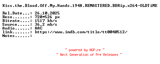 NFO for the release Kiss.the.Blood.Off.My.Hands.1948.REMASTERED.BDRip.x264-OLDTiME by OLDTiME