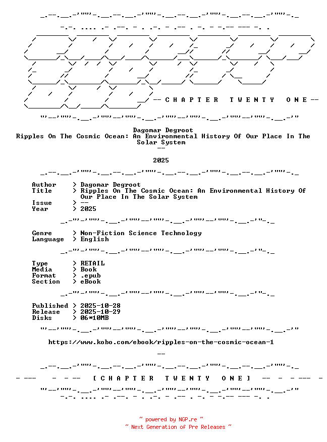 NFO for the release Dagomar.Degroot.-.Ripples.On.The.Cosmic.Ocean.An.Environmental.History.Of.Our.Place.In.The.Solar.System.2025.RETAIL.EPUB.eBook-CTO by CTO